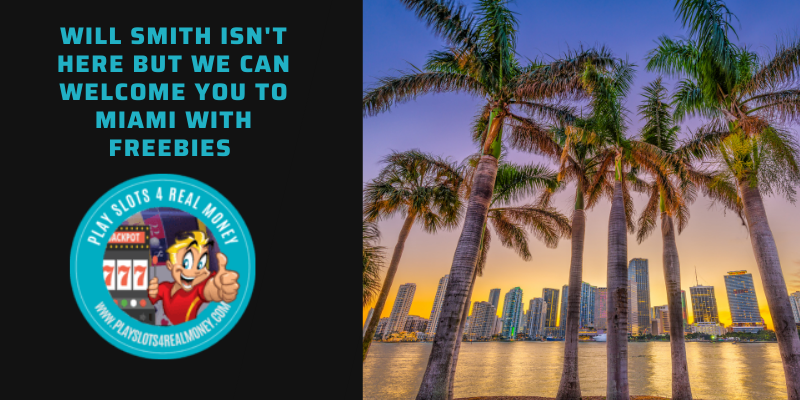 Will Smith Isn't Here But We Can Welcome You To Miami With Freebies