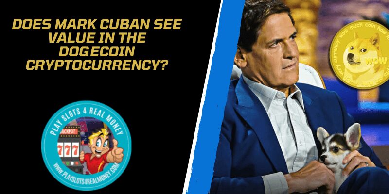 Does Mark Cuban See Value In The Dogecoin Cryptocurrency?