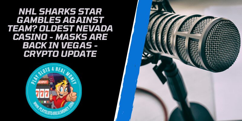 NHL Sharks Star Gambles Against Team Oldest Nevada Casino Masks are Back in Vegas Crypto Update