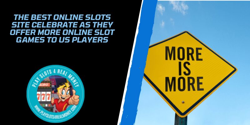 The Best Online Slots Site Celebrate As They Offer More Online Slot Games To US Players