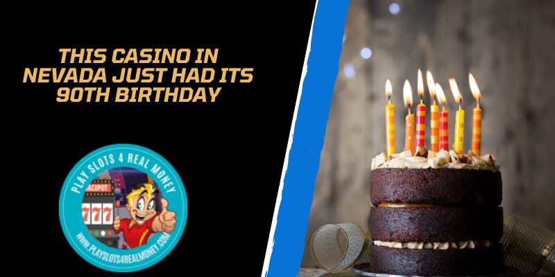 This Casino In Nevada Just Had Its 90th Birthday