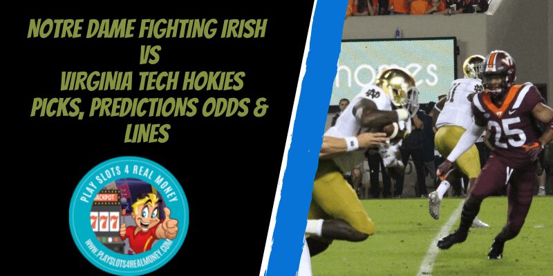 Notre Dame Fighting Irish vs Virginia Tech Hokies Picks, Predictions Odds & Lines