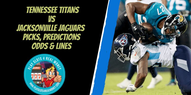 Tennessee Titans vs Jacksonville Jaguars Picks, Predictions Odds & Lines