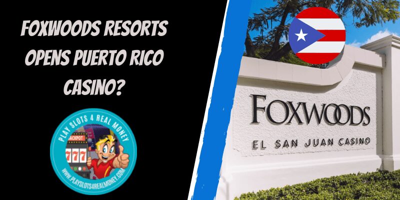 Foxwoods Resorts Opens Puerto Rico Casino