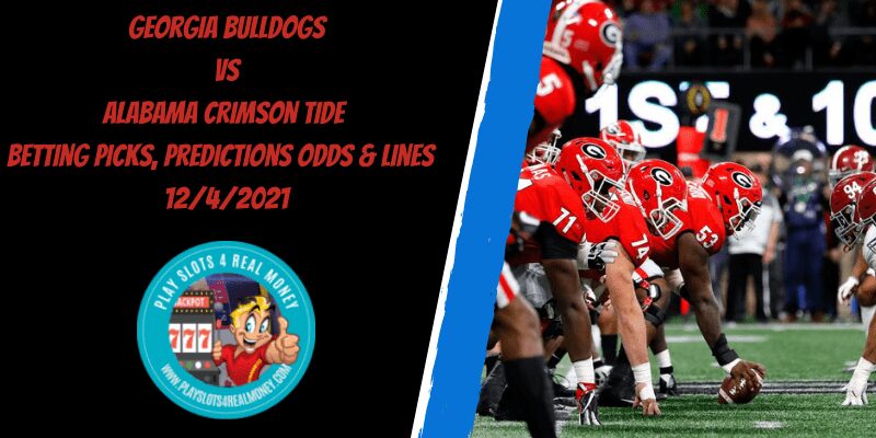 Georgia Bulldogs vs Alabama Crimson Tide Betting Picks, Predictions Odds & Lines