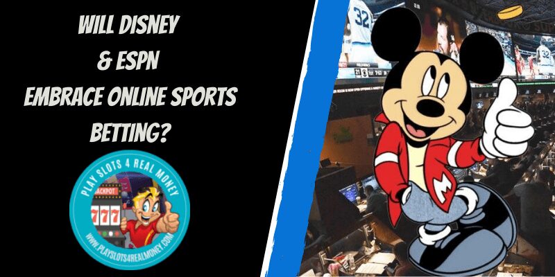 Will Disney & ESPN Embrace Online Sports Betting