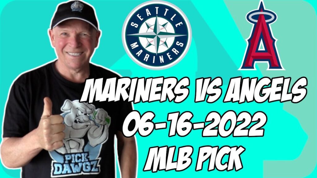 Los Angeles Angels vs. Seattle Mariners Prediction, Odds & Picks 6/16/2022