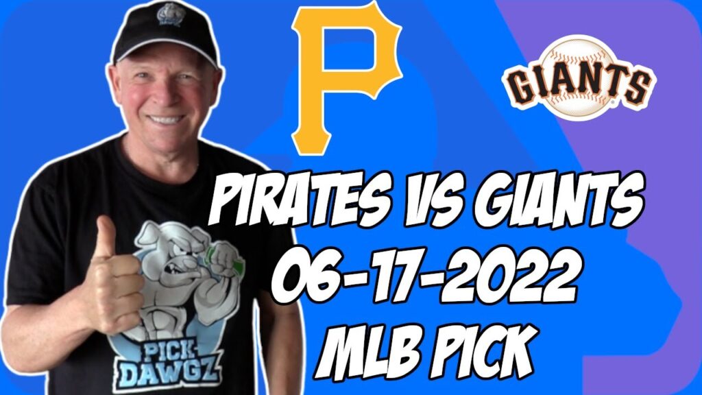 San Francisco Giants vs. Pittsburgh Pirates Prediction, Odds & Picks 6/17/2022