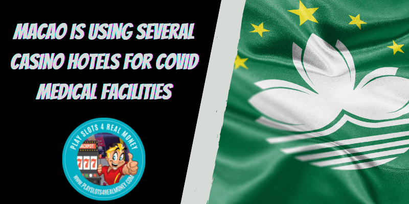 Macao Is Using Several Casino Hotels For COVID Medical Facilities